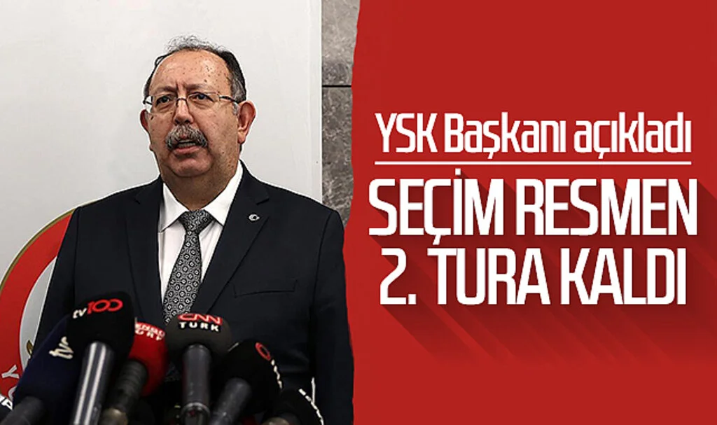 YSK Başkanı Ahmet Yener açıkladı: Seçim resmen ikinci tura kaldı!