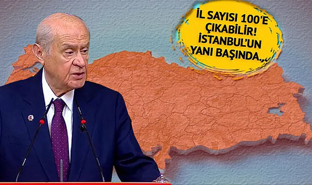 19 İlçe Birden İl Olabilir... Cumhuriyetin 100. Yılında 100 İl! Bahçeli İşareti Verdi...