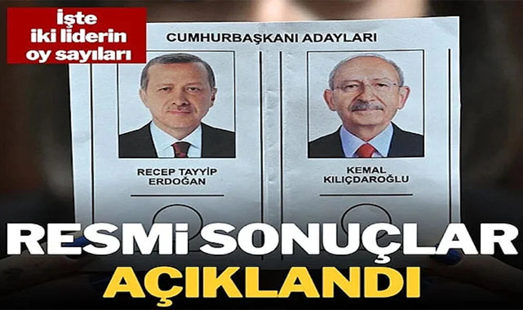 28 Mayıs Seçimlerinin Resmi Sonucu Açıklandı