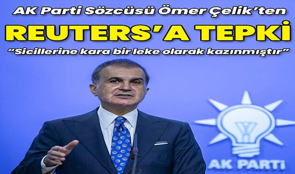 AK Parti Sözcüsü Çelik'ten Reuters'a Tepki