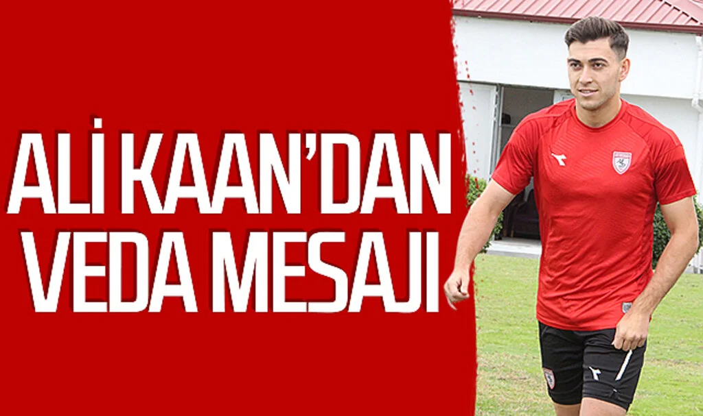 Ali Kaan’dan Samsunspor’a veda mesajı