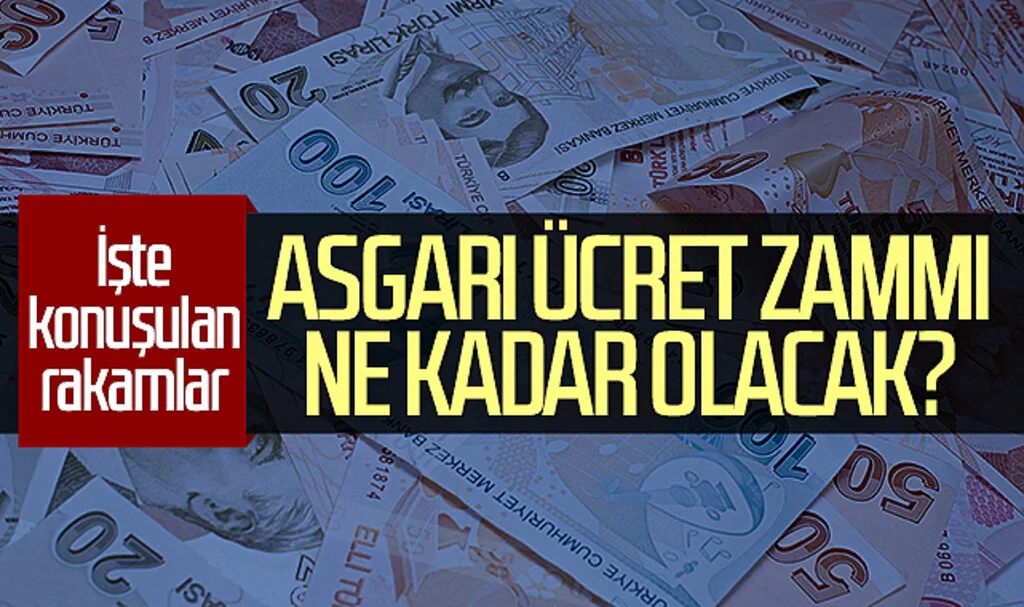 Asgari Ücret Zammı Ne Kadar Olacak? İşte Konuşulan Rakamlar…