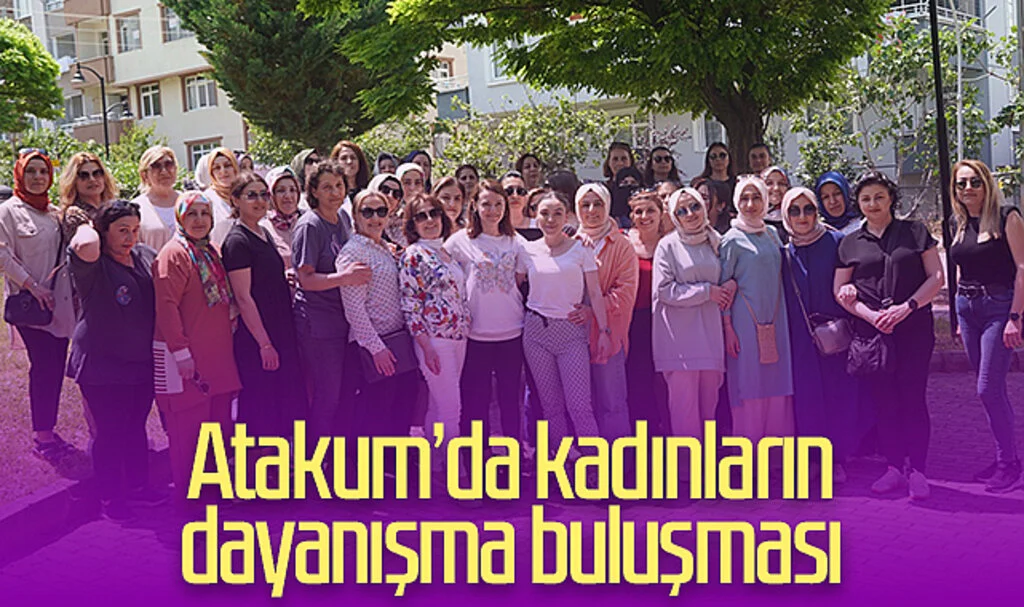 Atakum’da kadınların dayanışma buluşması