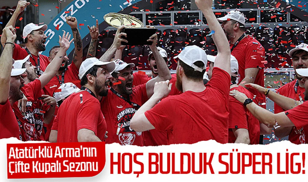 Atatürklü Arma'nın Çifte Kupalı Sezonu! Hoş Bulduk Süper Lig!