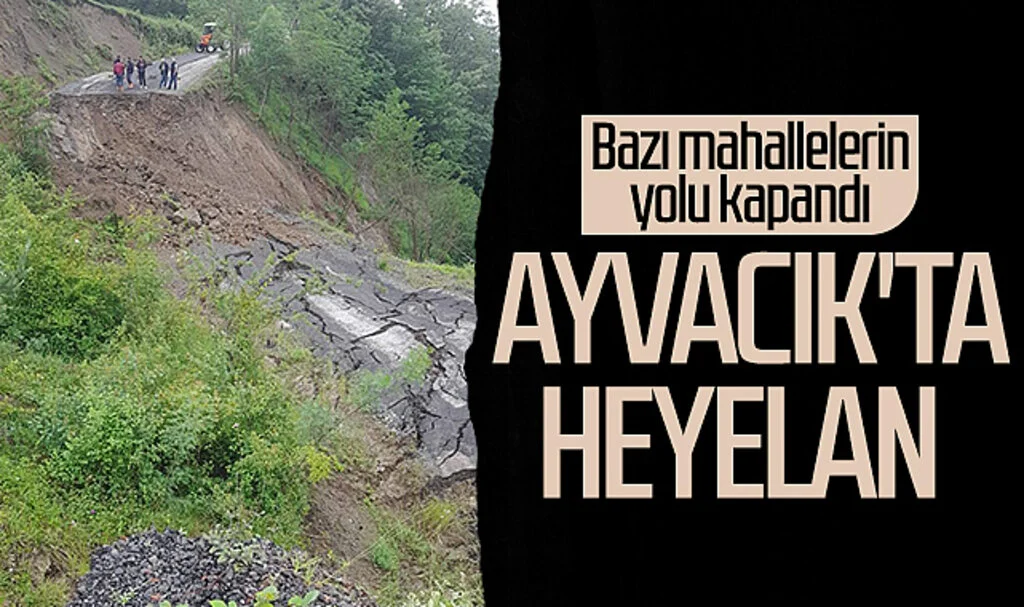 Ayvacık'ta heyelan! Bazı mahallelerin yolu kapandı...