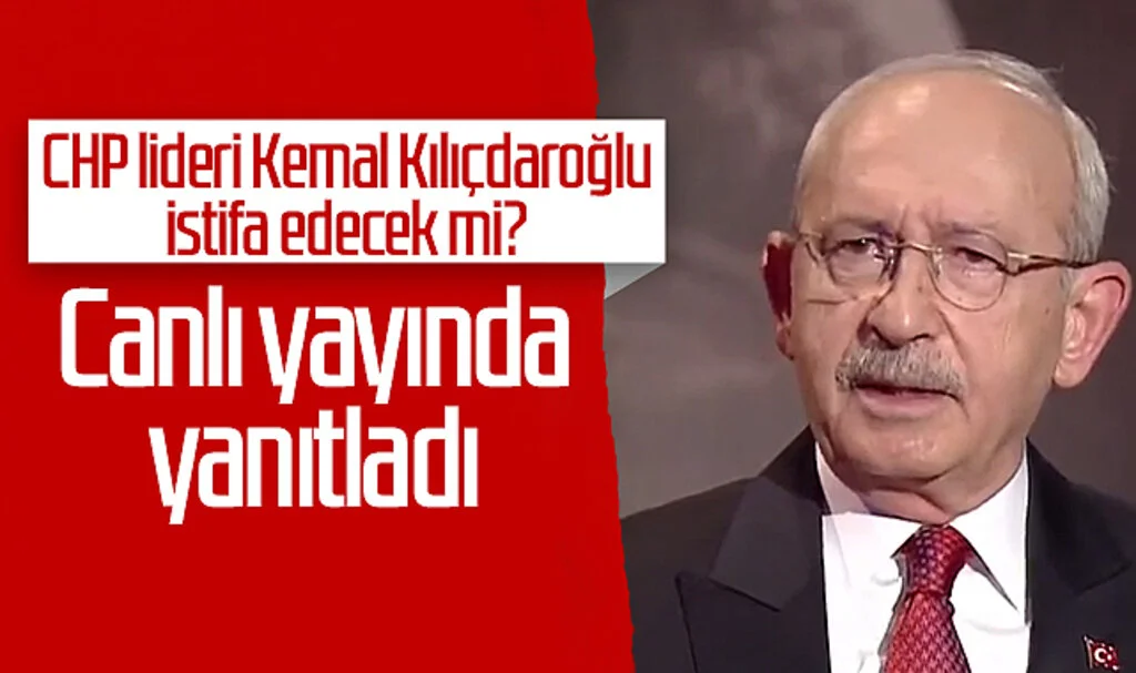 CHP lideri Kemal Kılıçdaroğlu istifa edecek mi? Canlı yayında yanıtladı