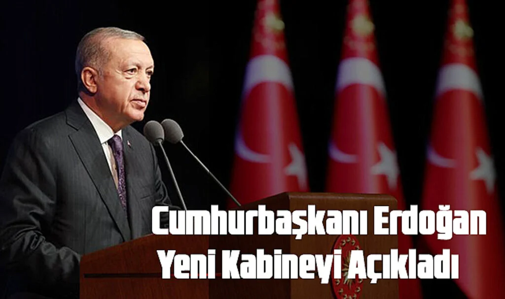 Cumhurbaşkanı Erdoğan Yeni Kabineyi Açıkladı