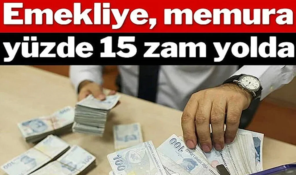 Emekliye, Memura Yüzde 15 Zam Yolda