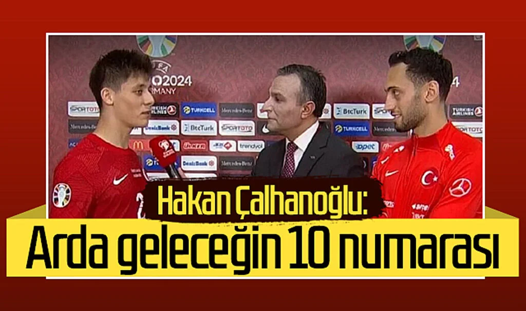 Hakan Çalhanoğlu: Arda Geleceğin 10 Numarası