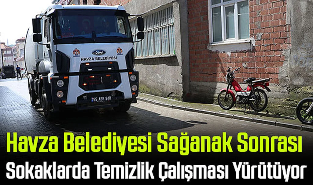 Havza Belediyesi Sağanak Sonrası Sokaklarda Temizlik Çalışması Yürütüyor