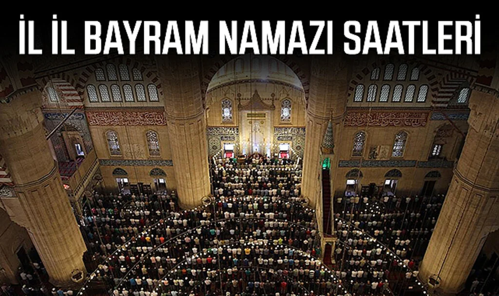 İl İl Bayram Namazı Saatleri