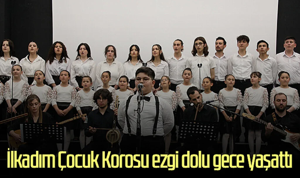 İlkadım Çocuk Korosu ezgi dolu gece yaşattı