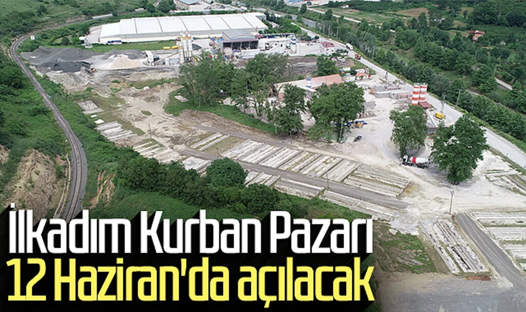 İlkadım Kurban Pazarı 12 Haziran'da açılacak