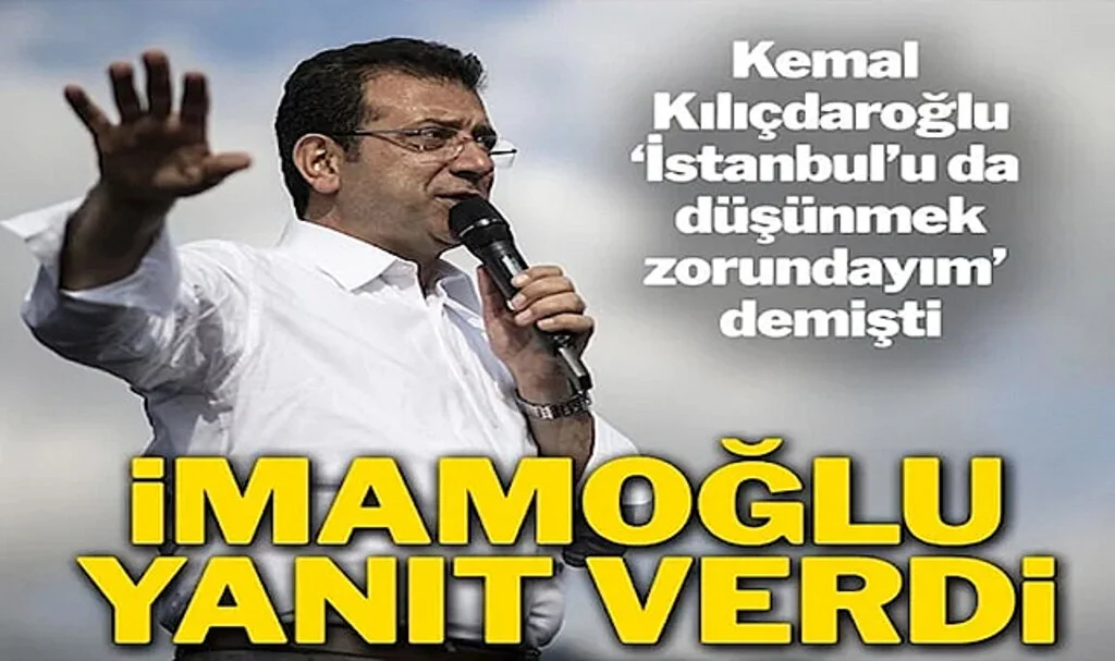 İmamoğlu’ndan Kılıçdaroğlu’nun Sözlerine Yanıt