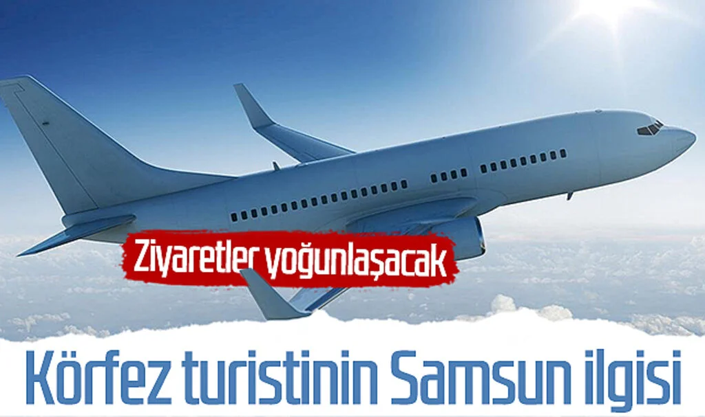 Körfez turistinin Samsun ilgisi! Ziyaretler yoğunlaşacak...