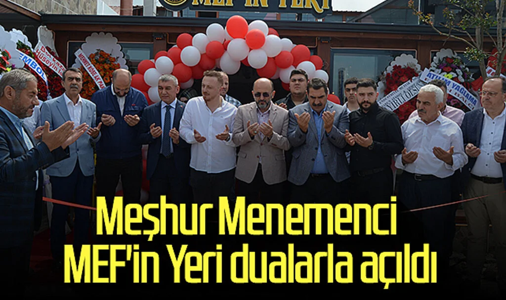 Meşhur Menemenci  MEF'in Yeri dualarla açıldı