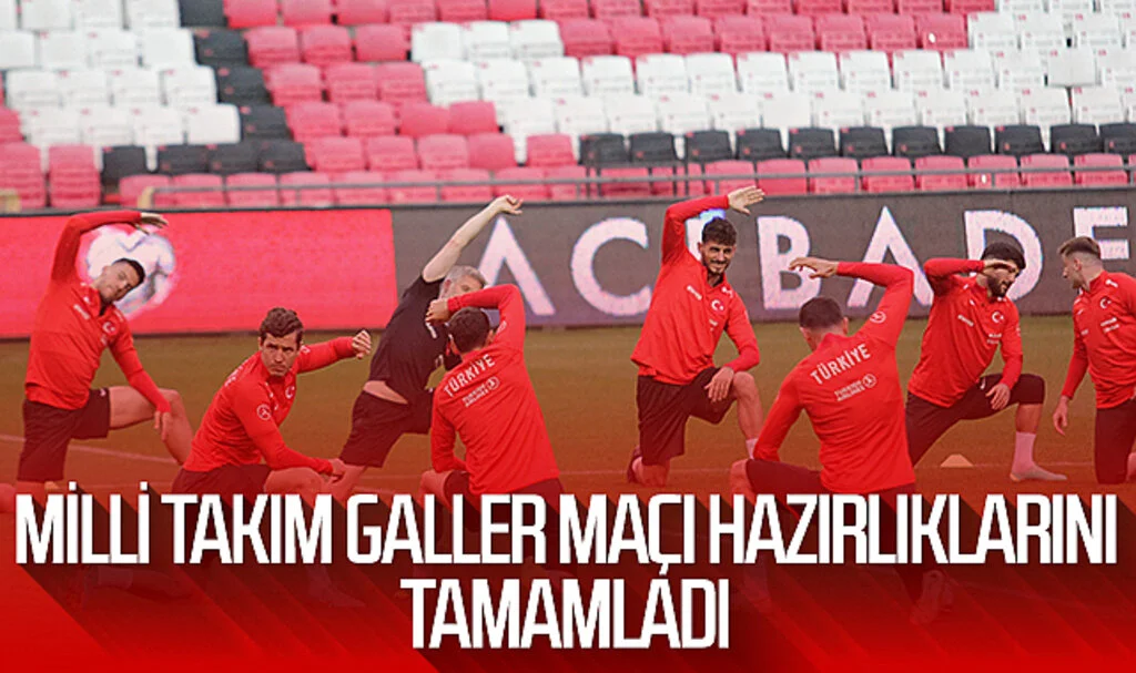 Milli Takım, Galler maçı hazırlıklarını tamamladı