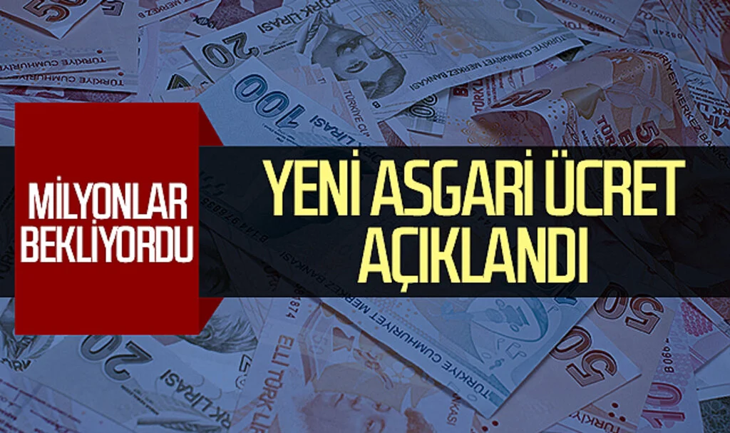 Milyonlar bekliyordu! Yeni asgari ücret açıklandı