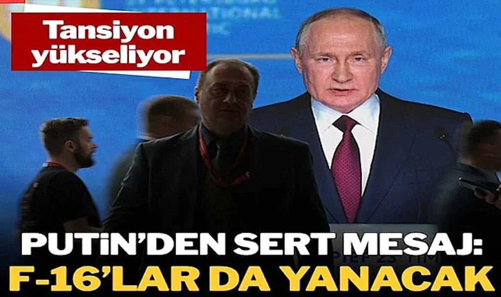 Putin’den Batı’ya Gözdağı: F-16’lar da Leopardlar Gibi Yanacak