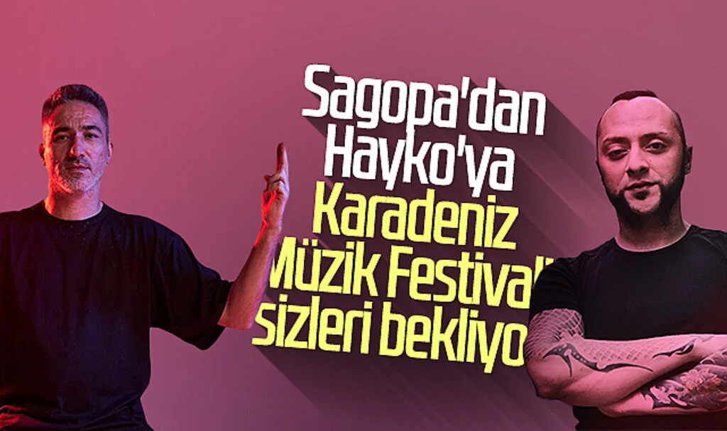 Sagopa'dan Hayko'ya  Karadeniz Müzik Festivali  sizleri bekliyor!