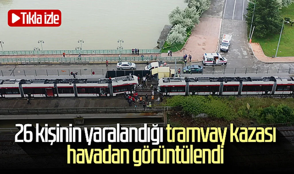 Samsun'da 26 kişinin yaralandığı tramvay kazası havadan görüntülendi! Tıkla izle...