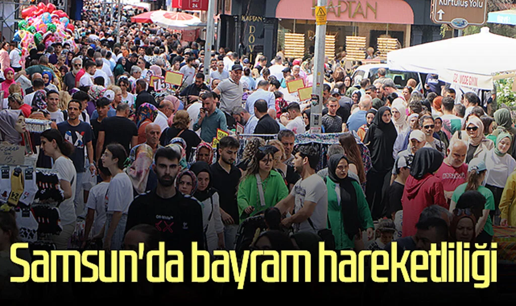 Samsun'da bayram hareketliliği