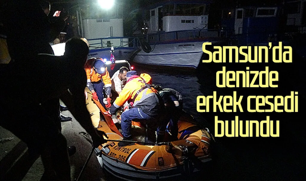Samsun’da denizde erkek cesedi bulundu