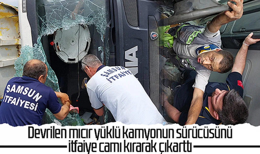 Samsun'da devrilen mıcır yüklü kamyonun sürücüsünü itfaiye camı kırarak çıkarttı