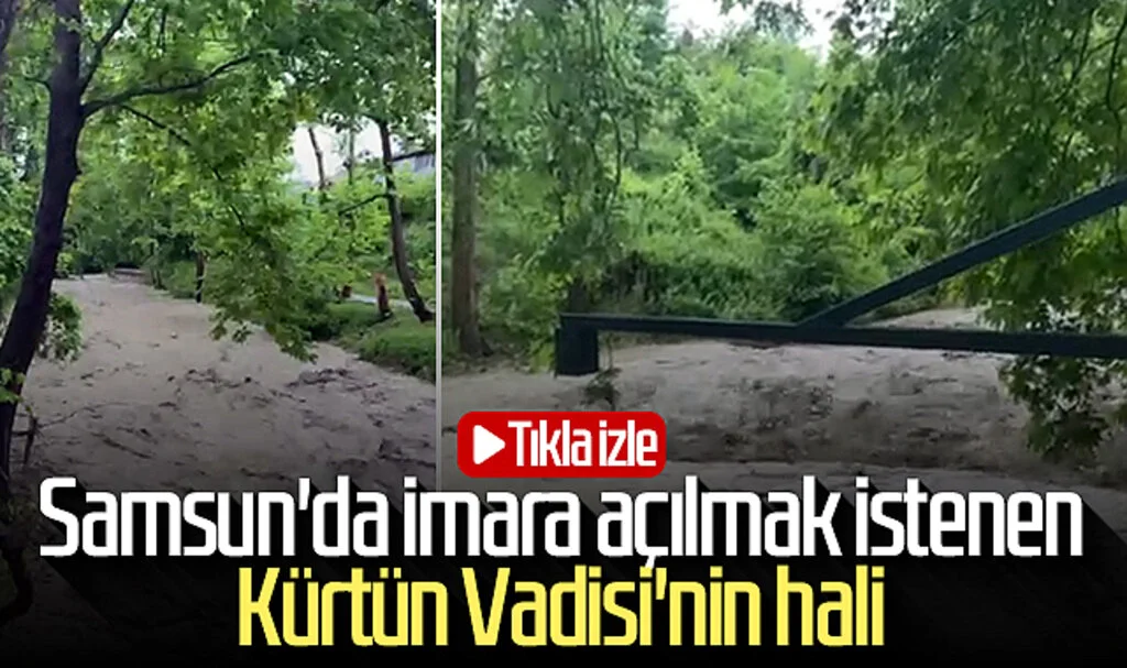 Samsun'da imara açılmak istenen Kürtün Vadisi'nin hali! Tıkla izle...