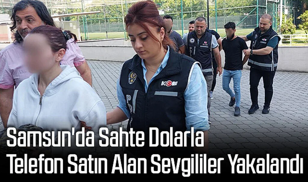 Samsun'da Sahte Dolarla Telefon Satın Alan Sevgililer Yakalandı