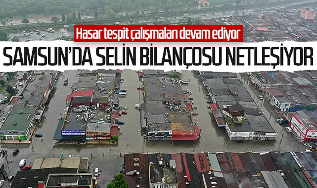 Samsun’da selin bilançosu netleşiyor