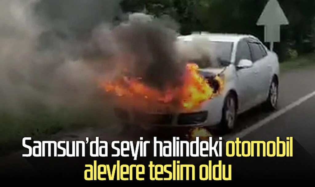 Samsun'da seyir halindeki otomobil alevlere teslim oldu