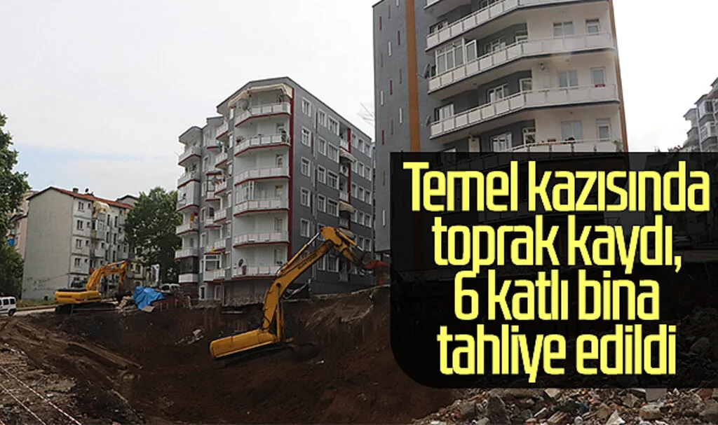 Samsun'da temel kazısında toprak kaydı, 6 katlı bina tahliye edildi