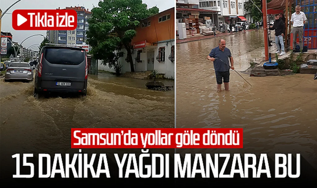 Samsun'da yollar göle döndü! 15 dakika yağdı manzara bu... Tıkla izle