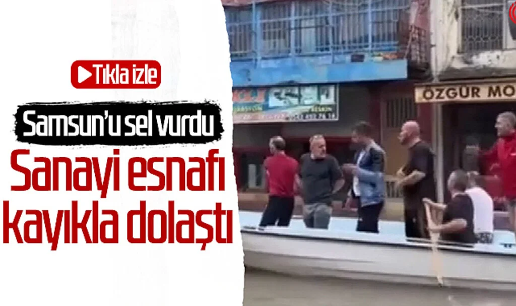 Samsun'u sel vurdu, sanayi esnafı kayıkla dolaştı! Tıkla izle...