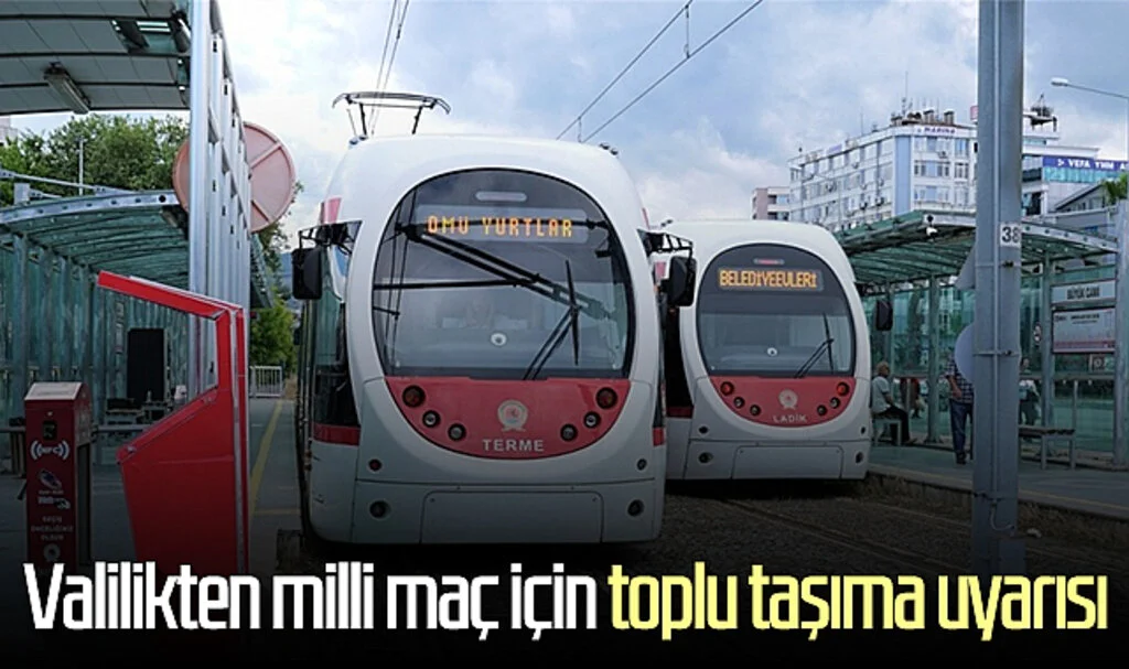 Samsun Valiliği'nden milli maç için toplu taşıma uyarısı