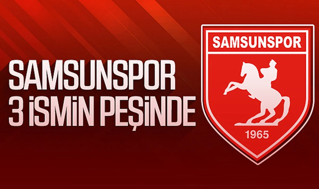 Samsunspor 3 ismin peşinde