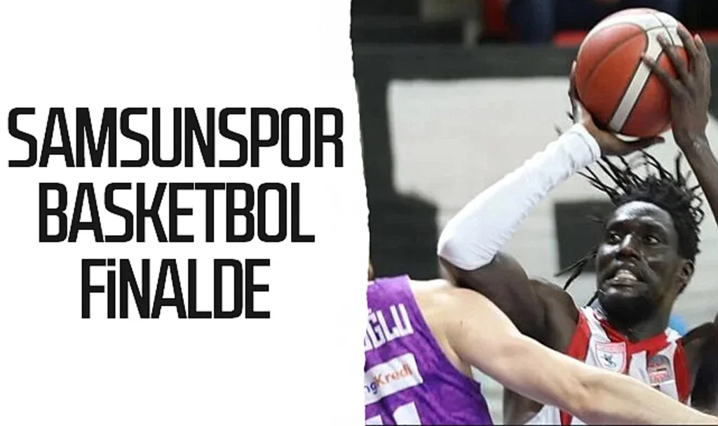 Samsunspor Basketbol finalde