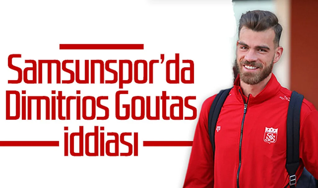 Samsunspor'da Dimitrios Goutas iddiası