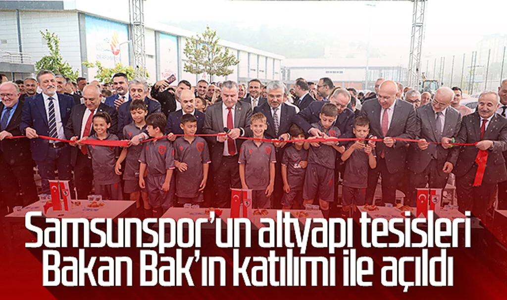 Samsunspor’un altyapı tesisleri Bakan Bak’ın katılımı ile açıldı