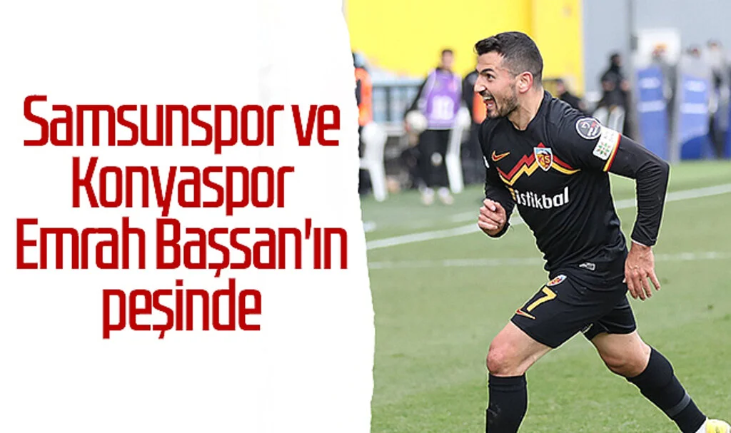Samsunspor ve Konyaspor Emrah Başsan'ın peşinde