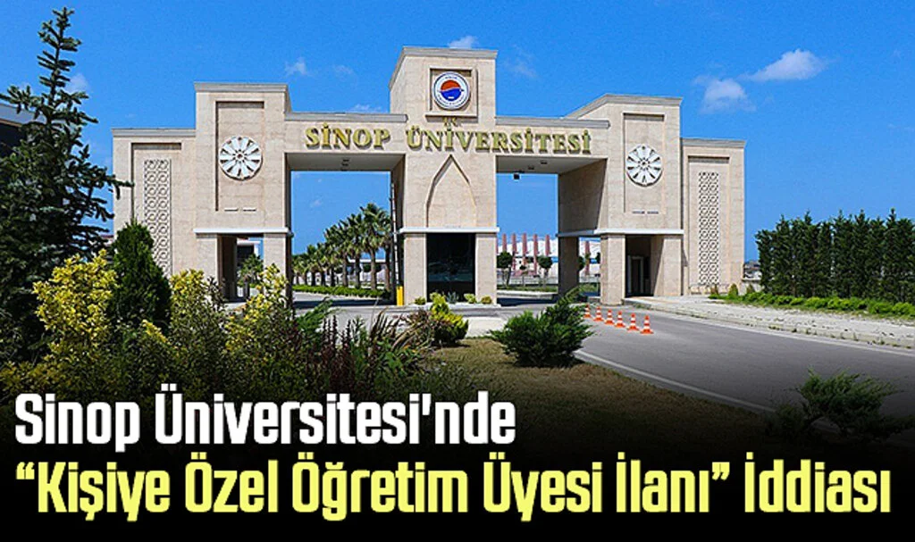 Sinop Üniversitesi'nde “Kişiye Özel Öğretim Üyesi İlanı” İddiası