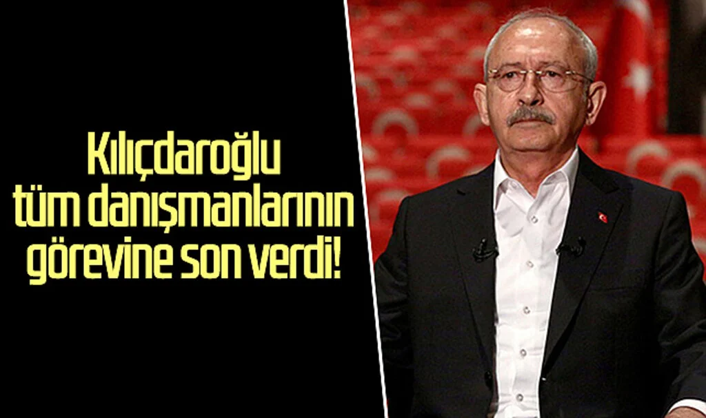 SON DAKİKA: Kemal Kılıçdaroğlu, tüm danışmanlarının görevine son verdi!