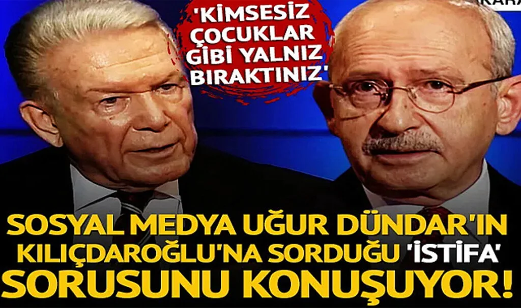Sosyal Medya Uğur Dündar'ın Kılıçdaroğlu'na Sorduğu 'İstifa' Sorusunu Konuşuyor! 'Kimsesiz Çocuklar Gibi Yalnız Bıraktınız'