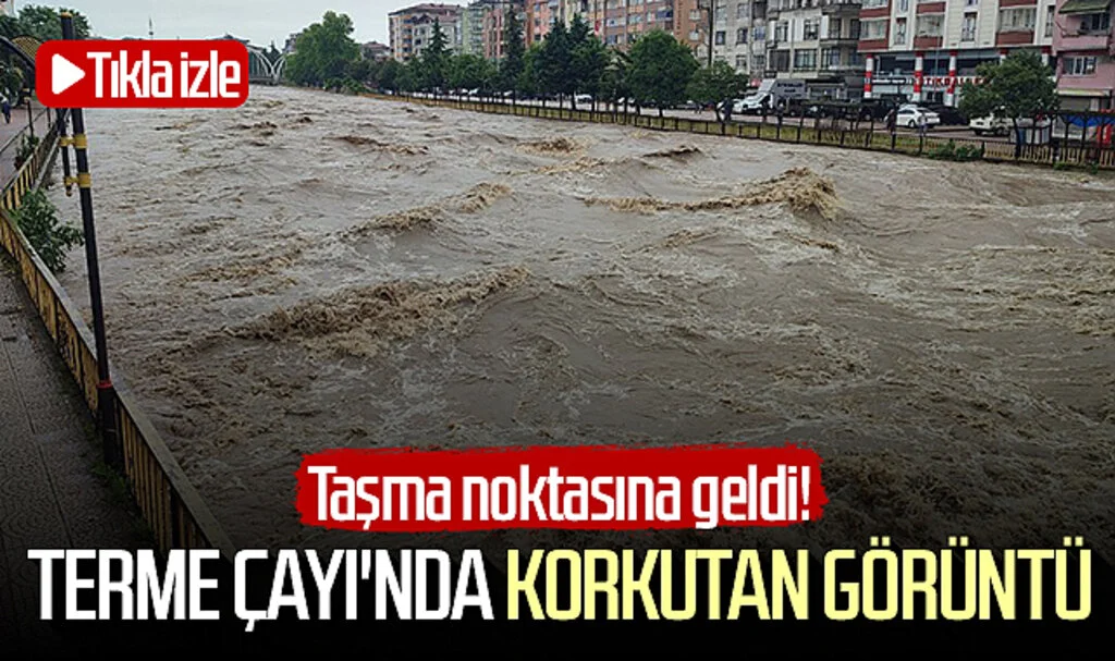 Terme Çayı'nda korkutan görüntü! Taşma noktasına geldi! Tıkla izle...