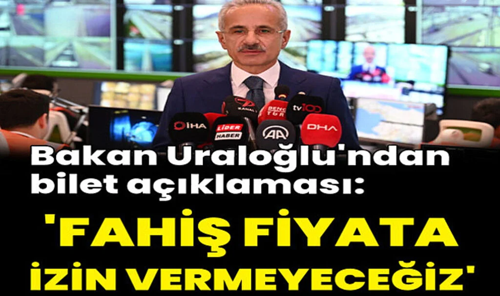 Ulaştırma Bakanı Uraloğlu: 'Fahiş Fiyata İzin Vermeyeceğiz'