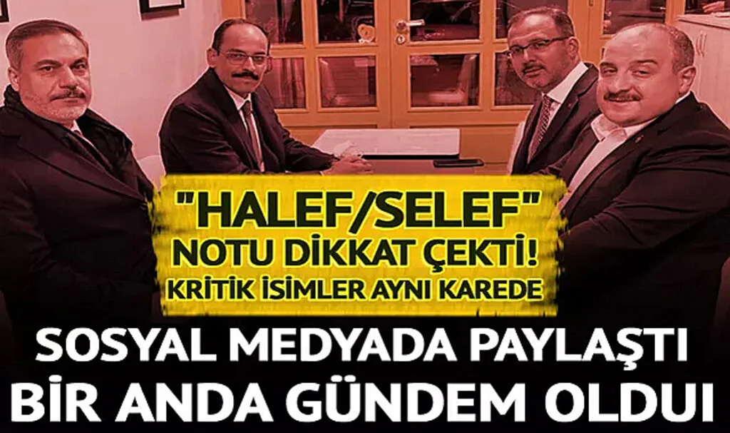 Varank, 'halef/selef' Notuyla Paylaştı! Hakan Fidan ve İbrahim Kalın Aynı Karede... Sosyal Medyada Gündem Oldu