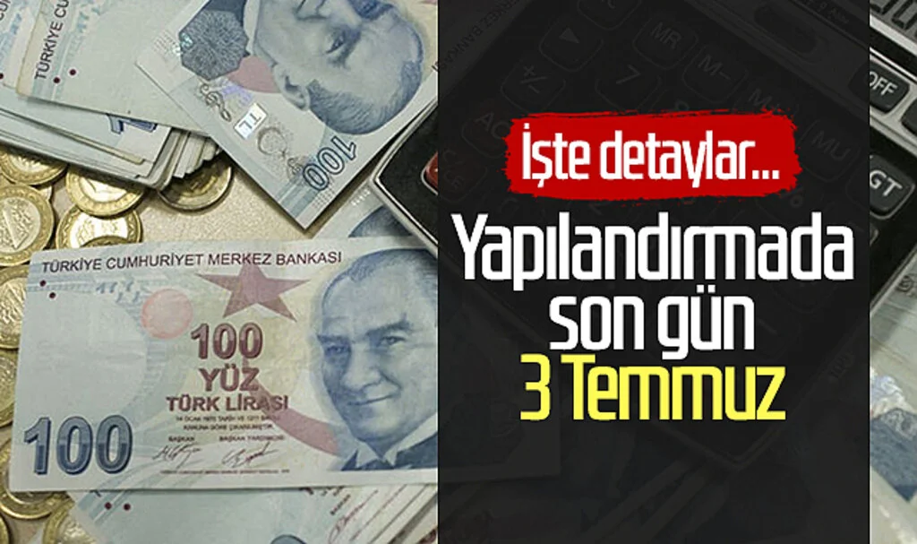 Yapılandırmada son gün 3 Temmuz! İşte detaylar...