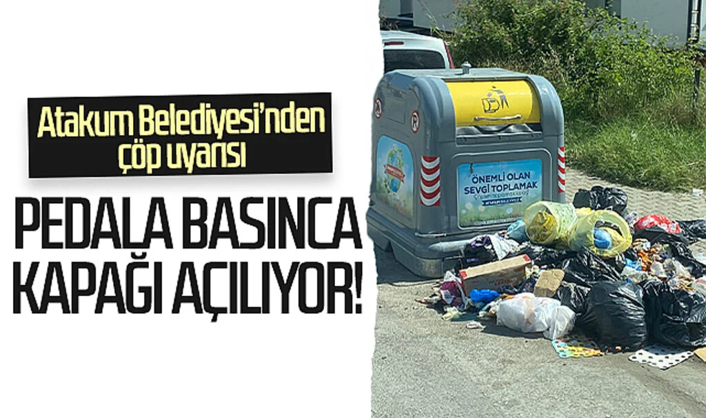 Atakum Belediyesi'nden çöp uyarısı: Pedala basınca kapağı açılıyor!