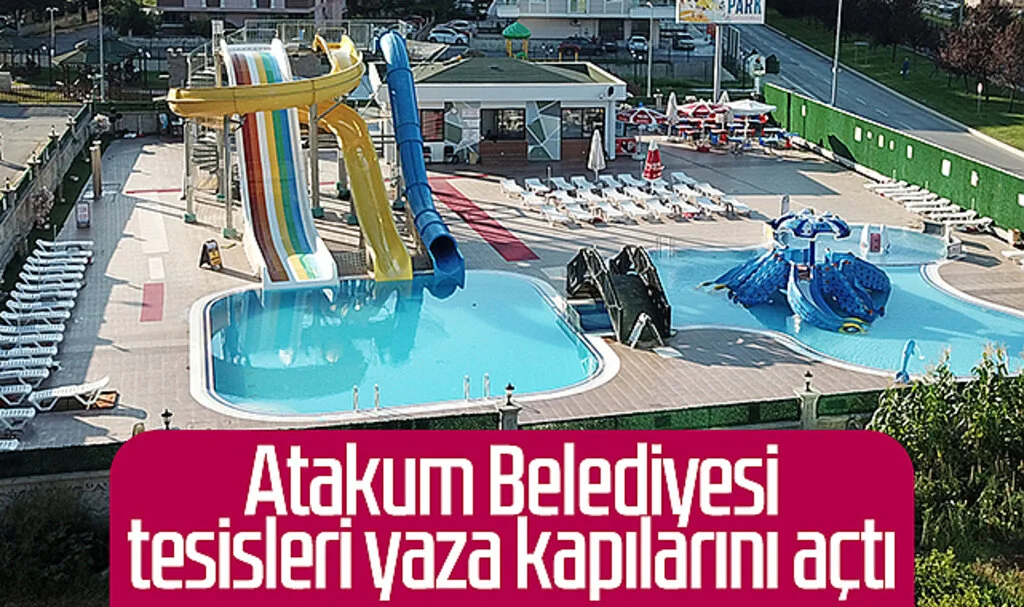 Atakum Belediyesi tesisleri yaza kapılarını açtı 